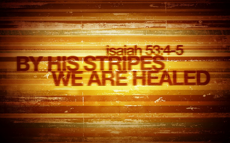 by his stripes we are healed hebrew meaning